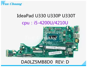 DA0LZ5MB8D0 ЗА Lenovo Ideapad U330 U330P U330T дънна Платка на лаптоп I5-4210U/4200U Процесор DDR3L 100% Напълно тестван