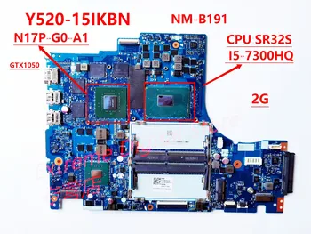 Дънната платка на лаптопа nm-b191 е приложима за лаптоп Lenovo y520-15ikbn i5-7300hq с процесор, 2G n17p-g0-a1/gtx1050, 100% тествана