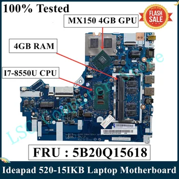 За Lenovo Ideapad 520-15IKB дънна Платка на лаптоп 5B20Q15618 5B20Q15604 с процесор I7-8550U 4 GB оперативна памет MX150 4 GB графичен процесор NM-B452 DDR4